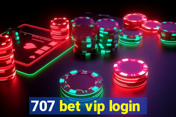 707 bet vip login