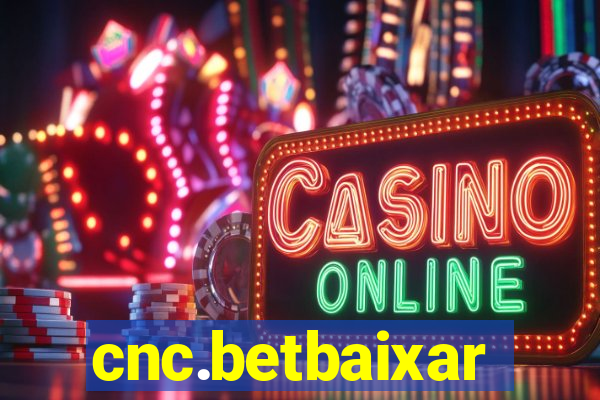 cnc.betbaixar