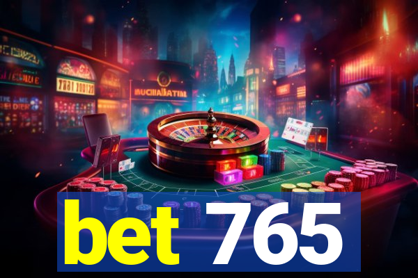 bet 765