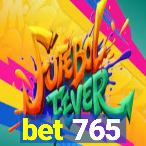 bet 765