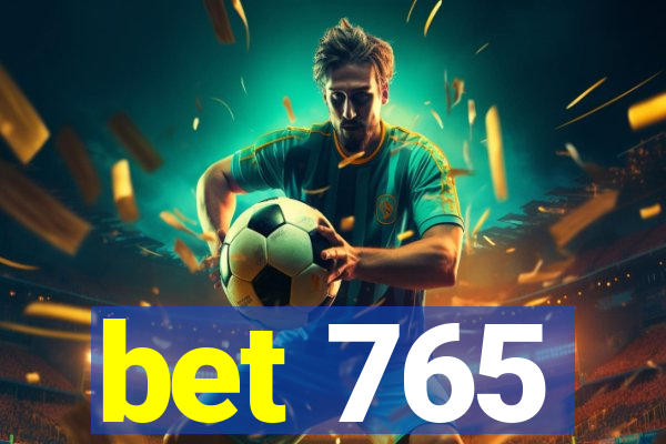 bet 765
