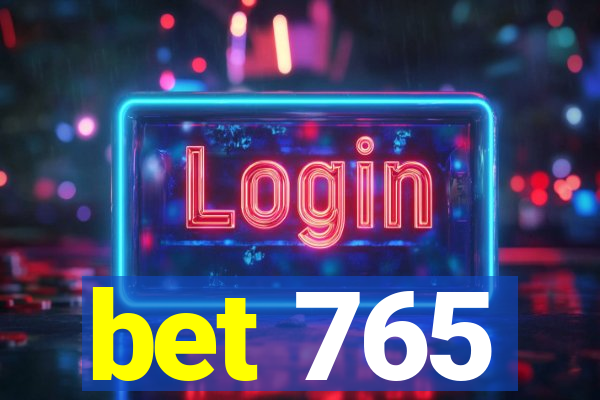 bet 765
