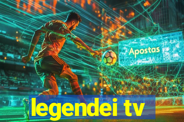 legendei tv