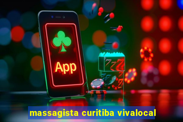 massagista curitiba vivalocal