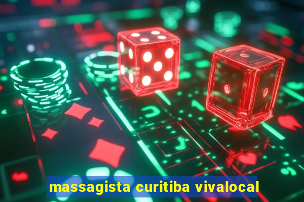 massagista curitiba vivalocal