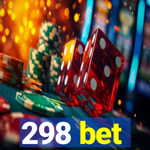 298 bet