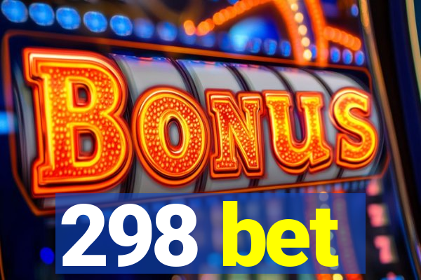 298 bet