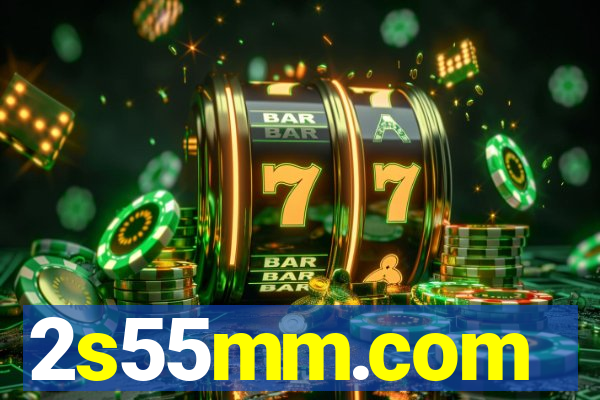 2s55mm.com