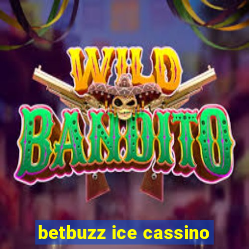 betbuzz ice cassino