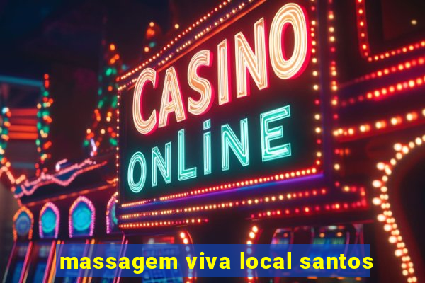 massagem viva local santos