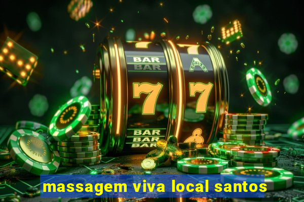 massagem viva local santos