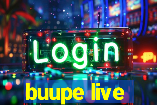 buupe live