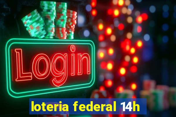 loteria federal 14h