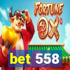 bet 558