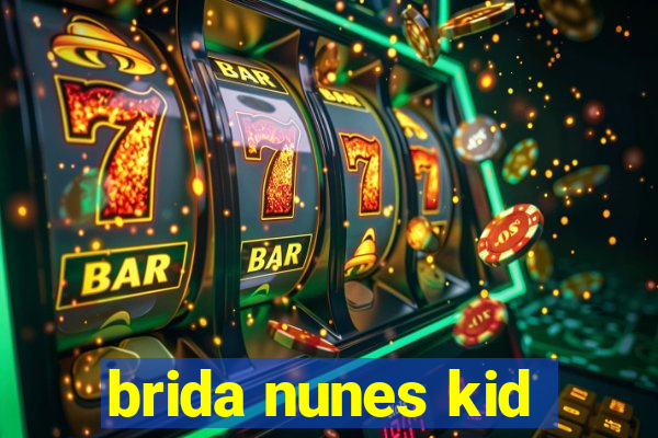 brida nunes kid