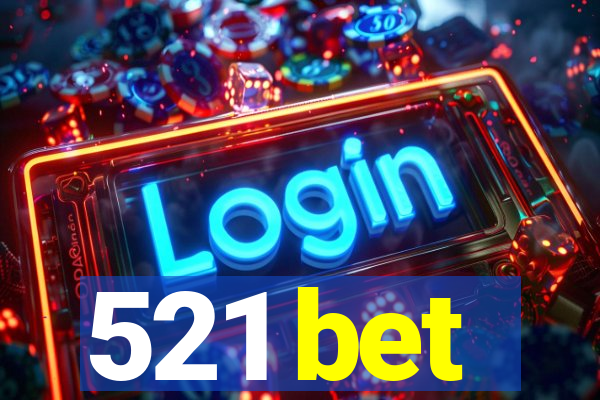 521 bet