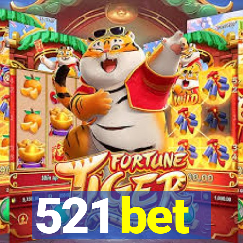 521 bet