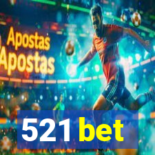 521 bet