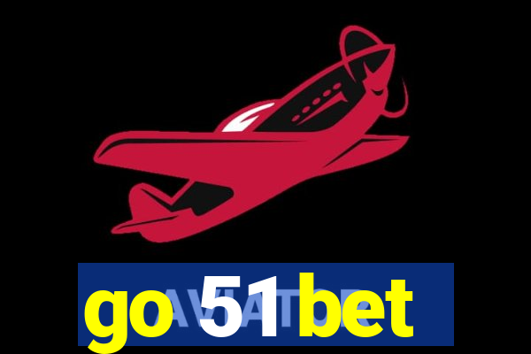 go 51 bet