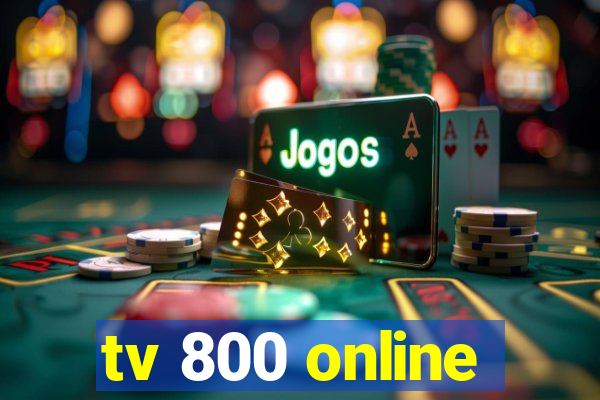 tv 800 online