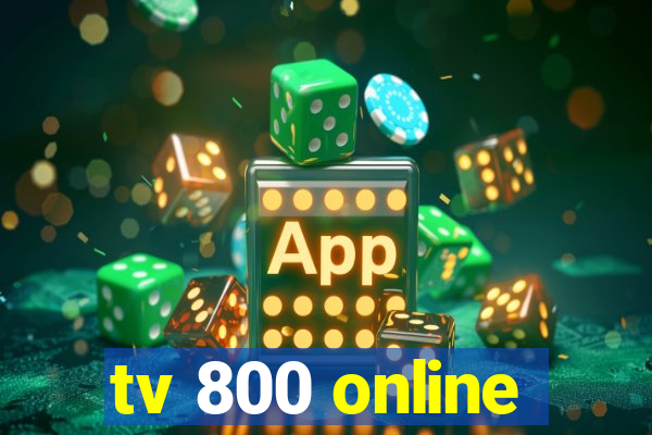 tv 800 online