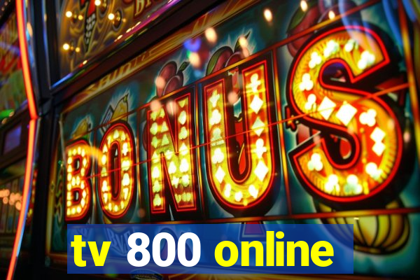 tv 800 online