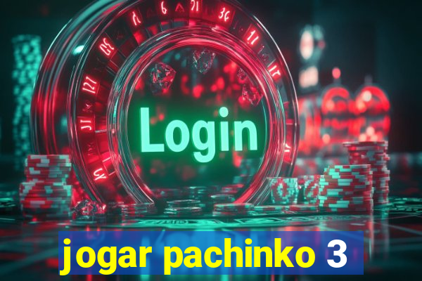 jogar pachinko 3