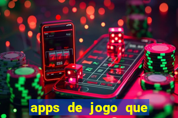 apps de jogo que ganha dinheiro