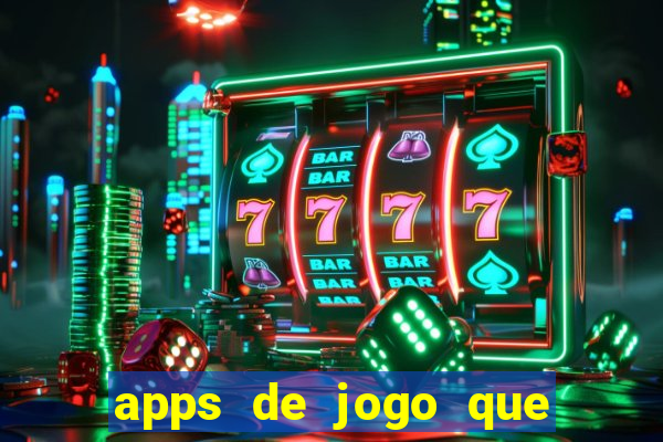 apps de jogo que ganha dinheiro