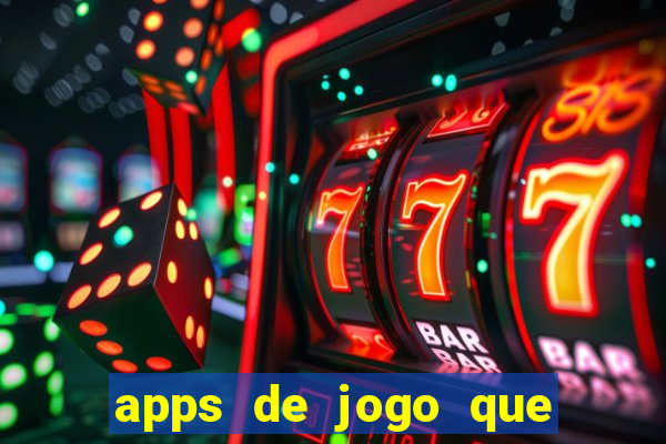 apps de jogo que ganha dinheiro