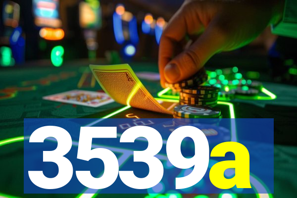3539a