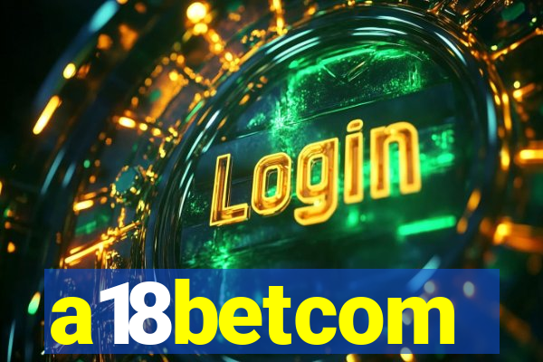 a18betcom