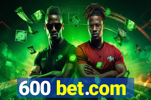 600 bet.com