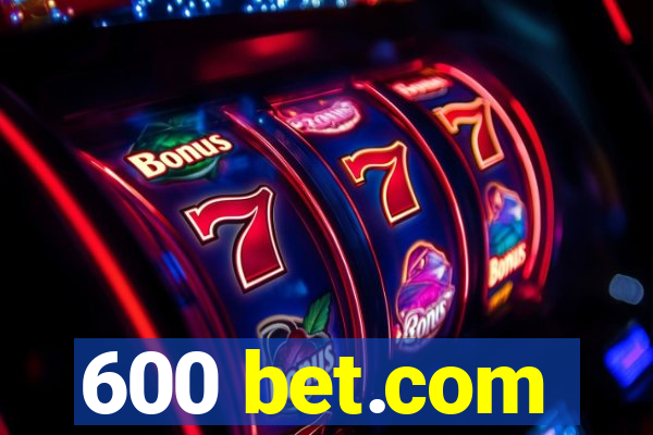 600 bet.com