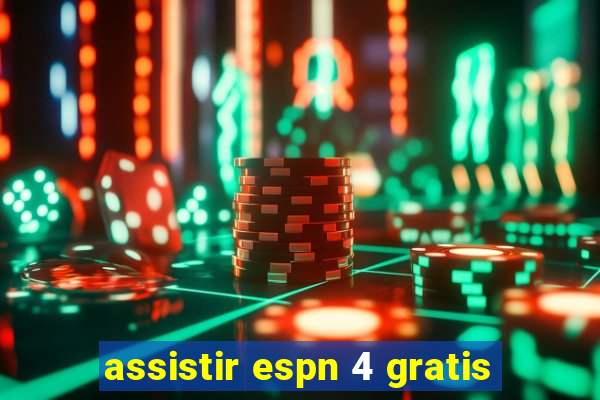 assistir espn 4 gratis
