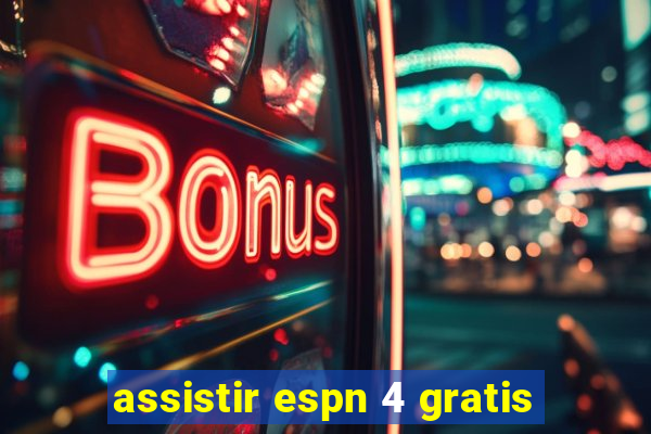 assistir espn 4 gratis