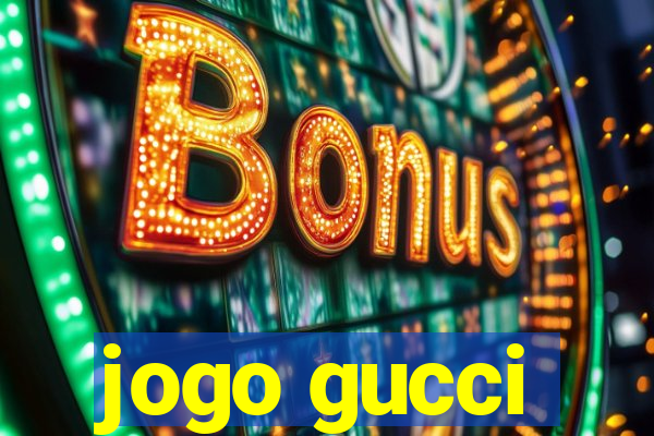 jogo gucci