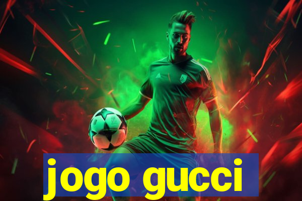 jogo gucci