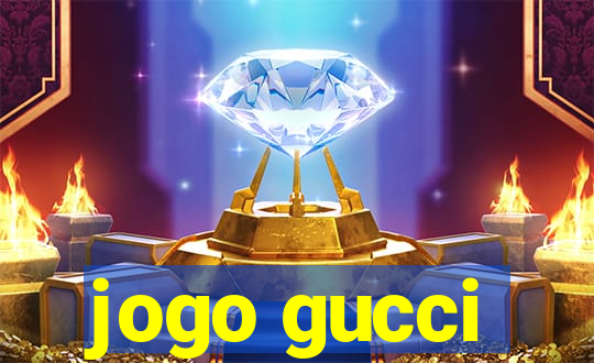 jogo gucci