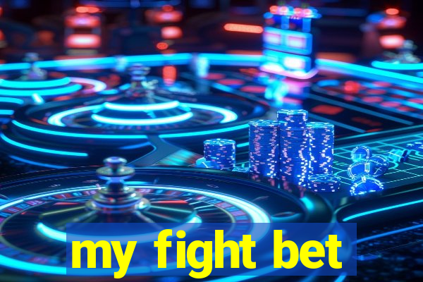 my fight bet