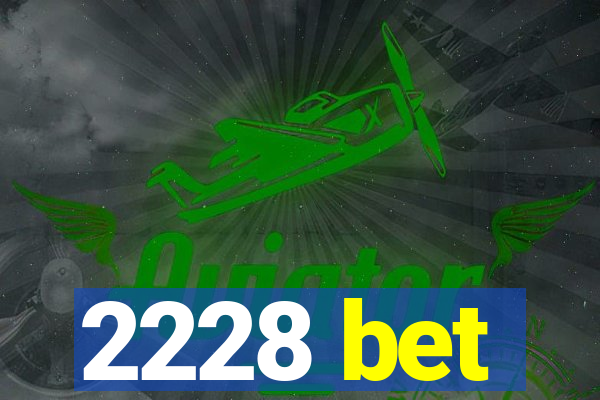 2228 bet