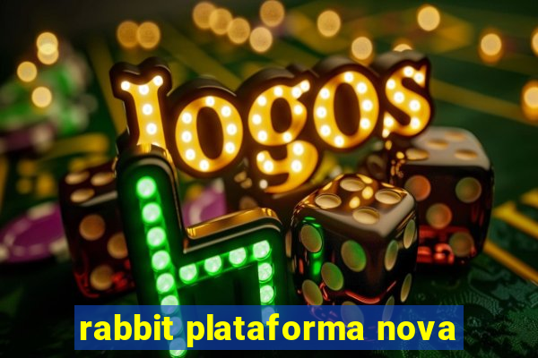 rabbit plataforma nova