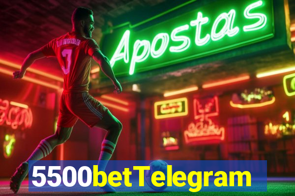 5500betTelegram