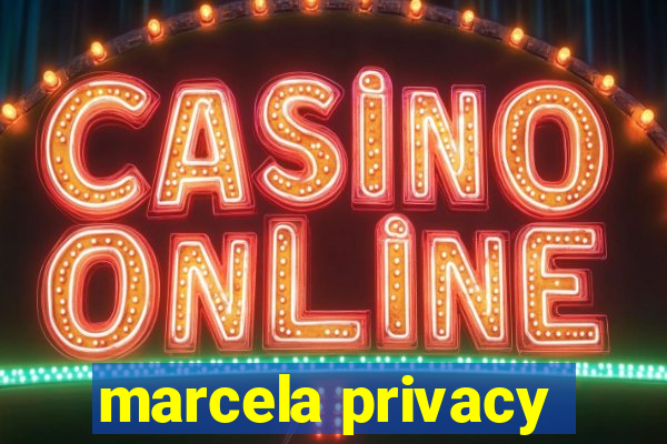 marcela privacy