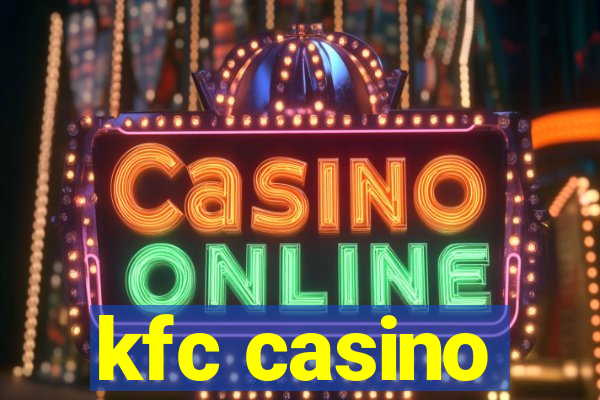 kfc casino