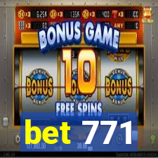 bet 771