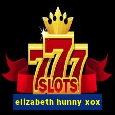 elizabeth hunny xox