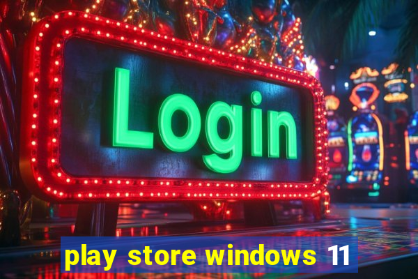 play store windows 11