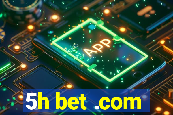5h bet .com
