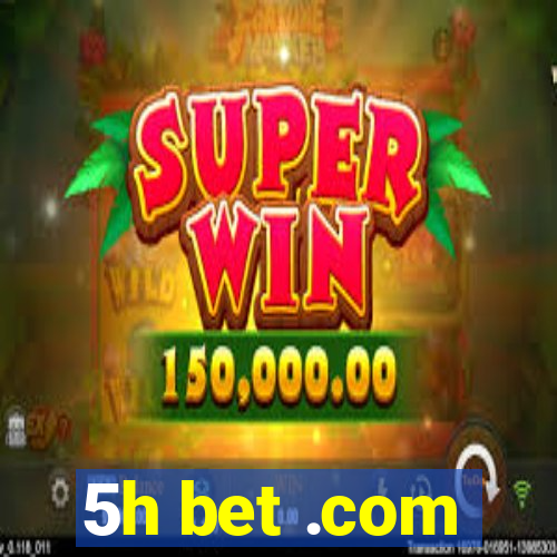 5h bet .com